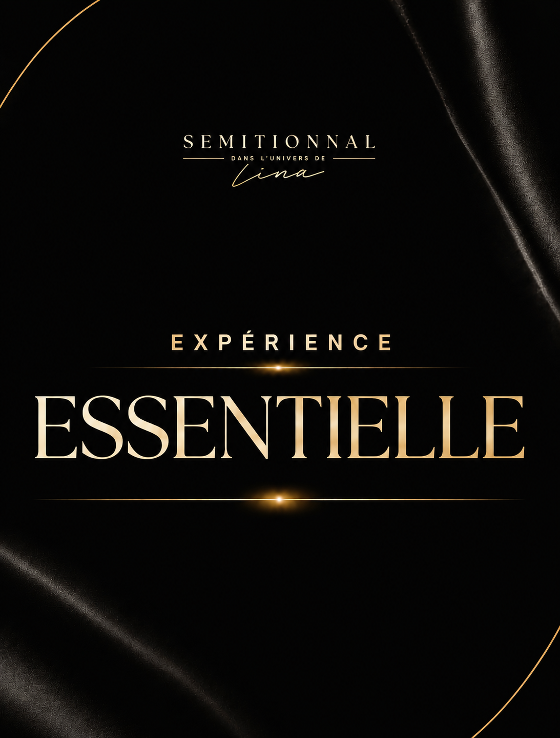 EXPÉRIENCE ESSENTIELLE